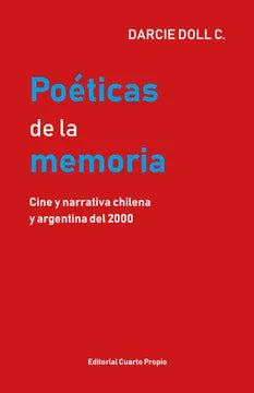 Poéticas de la memoria. Cine y narrativa chilena y argentina del 2000