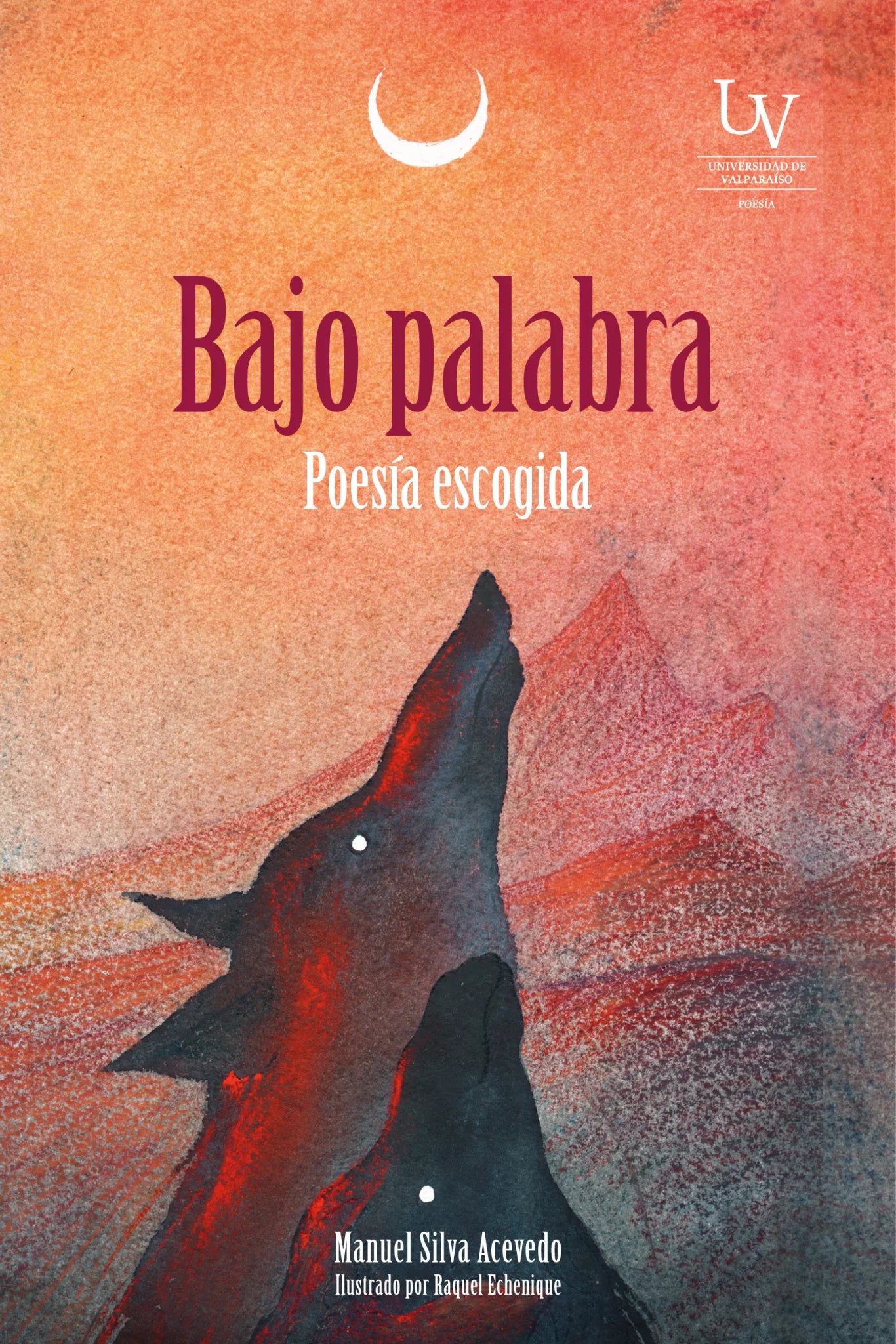 Bajo palabra. Poesía escogida