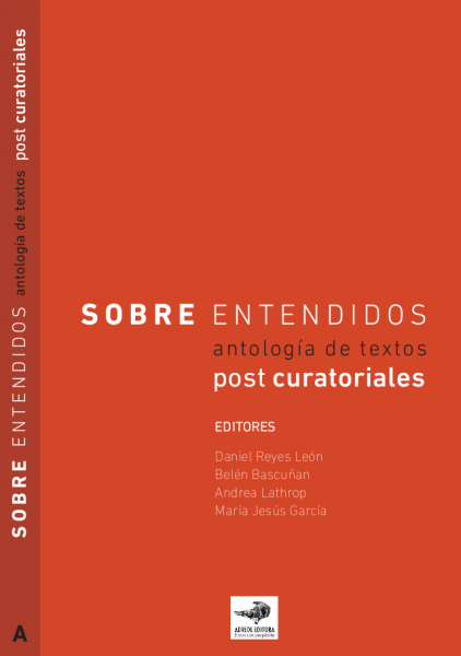 Sobre Entendidos. Antología de textos post curatoriales