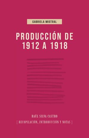 Gabriela Mistral. Producción de 1912 a 1918