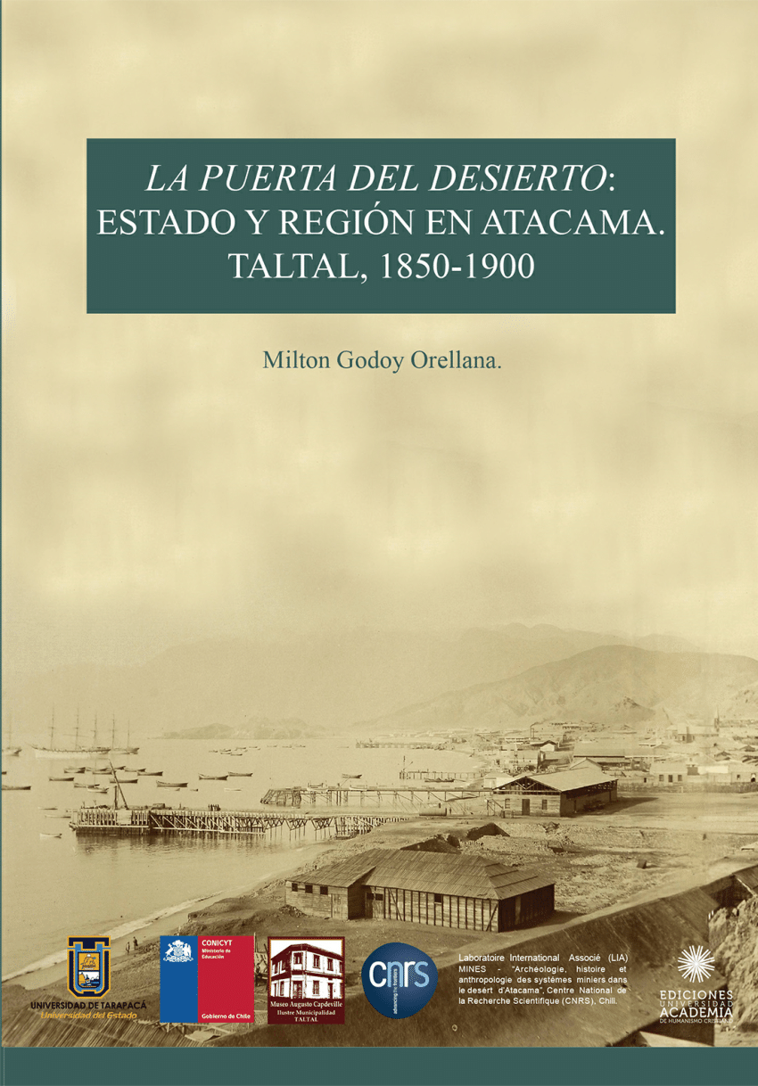 La puerta del desierto: Estado y Región en Atacama. Taltal, 1850-1900