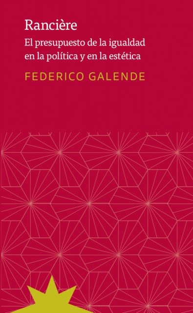 Ranciere. El presupuesto de la igualdad en la política y en la estética