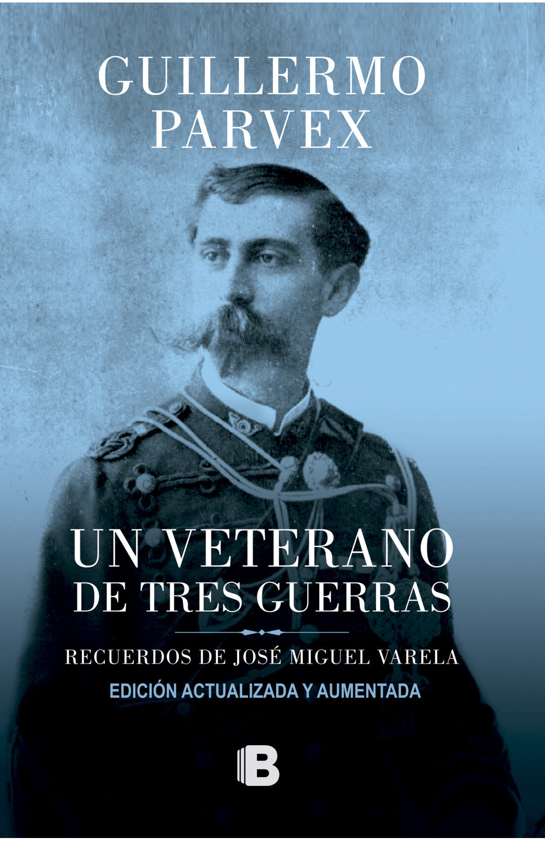 Un veterano de tres guerras. Recuerdos de José Miguel Varela