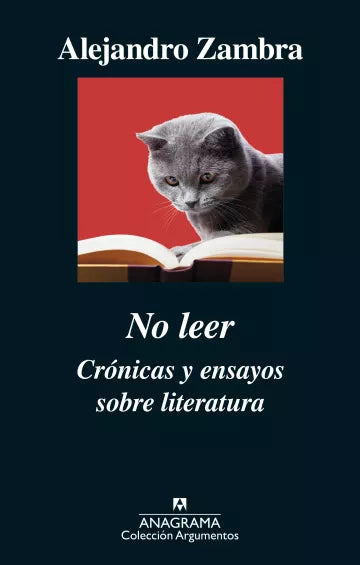 No leer. Crónicas y ensayos sobre literatura