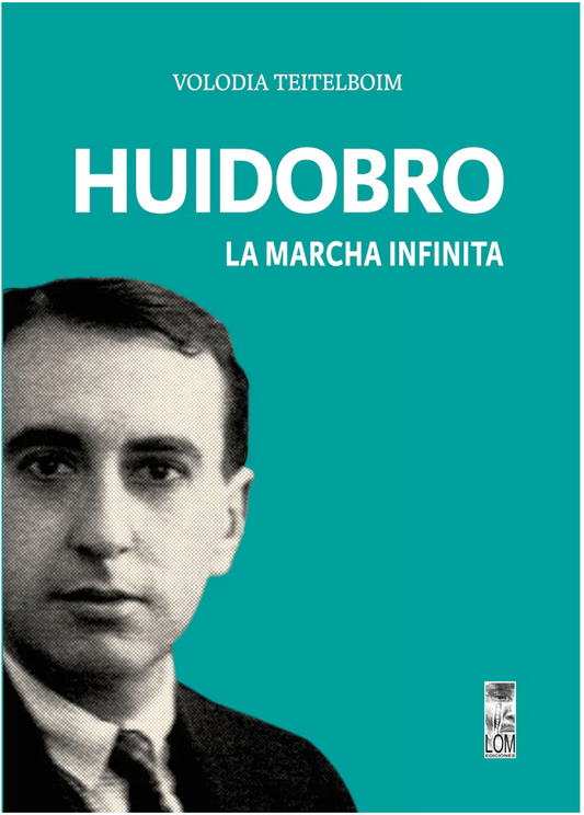 Huidobro. La marcha infinita