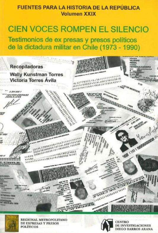 Cien voces rompen el silencio. Testimonios de Ex-presas y Ex-presos políticos de la dictadura militar en Chile (1973-1990)