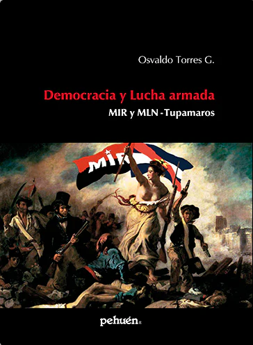 Democracia y Lucha Armada: Mir y Mln-Tupamaros